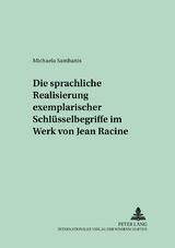 Die sprachliche Realisierung exemplarischer Schlüsselbegriffe im Werk von Jean Racine - Michaela Sambanis