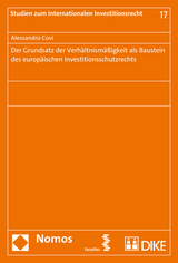 Der Grundsatz der Verhältnismäßigkeit als Baustein des europäischen Investitionsschutzrechts - Alessandro Covi