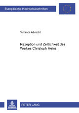 Rezeption und Zeitlichkeit des Werkes Christoph Heins - Terrance Albrecht