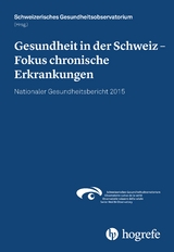 Gesundheit in der Schweiz – Fokus chronische Erkrankungen - 