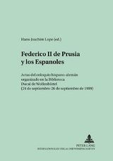 Federico II de Prusia y los Españoles - Hans-Joachim Lope