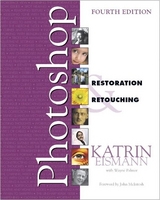 Adobe Photoshop Restoration & Retouching - Eismann, Katrin; Palmer, Wayne; Dunbar, Dennis
