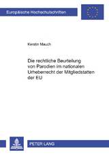 Die rechtliche Beurteilung von Parodien im nationalen Urheberrecht der Mitgliedstaaten der EU - Kerstin Mauch