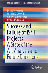 Success and Failure of IS/IT Projects - D. Laurie Hughes, Yogesh K. Dwivedi, Antonis C. Simintiras, Nripendra P. Rana