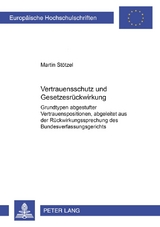 Vertrauensschutz und Gesetzesrückwirkung - Martin Stötzel