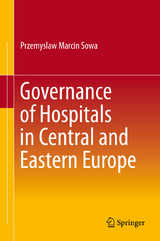 Governance of Hospitals in Central and Eastern Europe -  Przemyslaw Marcin Sowa