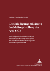 Die Erledigungserklärung im Maßregelvollzug des § 63 StGB - Sabine Bechtoldt