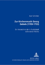 Zur Kirchenmusik Georg Gebels (1709-1753) - Axel Schröter