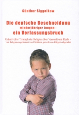 Die deutsche Beschneidung minderjähriger Jungen - ein Verfassungsbruch - Günther Siggelkow