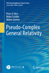 Pseudo-Complex General Relativity - Peter O. Hess, Mirko Schäfer, Walter Greiner