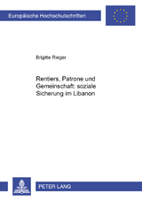 Rentiers, Patrone und Gemeinschaft: soziale Sicherung im Libanon - Brigitte Rieger