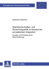 Griechische Außen- und Sicherheitspolitik im Kontext der europäischen Integration - Apostolos Katsikaris