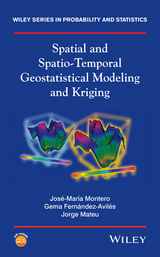 Spatial and Spatio-Temporal Geostatistical Modeling and Kriging -  Jorge Mateu,  Jos -Mar a Montero,  Gema Fern ndez-Avil s