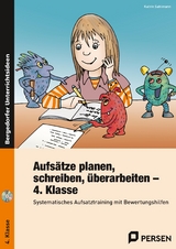 Aufsätze planen, schreiben, überarbeiten - Kl. 4 - Katrin Sahlmann