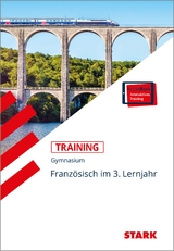 STARK Training Gymnasium - Französisch 3. Lernjahr - Thoböll, Georg; Thoböll, Martin; Wussler, Werner