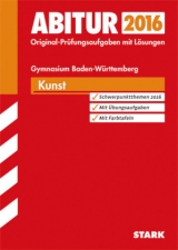 Abiturprüfung Baden-Württemberg - Kunst - Ilg, Raimund; Fischer, Peter