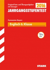 Jahrgangsstufentest Gymnasium Englisch 6. Klasse mit MP3-CD Bayern - Schmitt, Heidi; Naumann, Jürgen; Witt, Jörg; Teear, Rachel