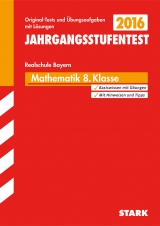Jahrgangsstufentest Mathematik Bayern Realschule 8. Klasse - Scharrer, Ingo; Gauß, Dieter