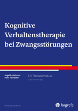 Kognitive Verhaltenstherapie bei Zwangsstörungen - Lakatos, Angelika; Reinecker, Hans