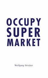 Occupy Super Market - Wolfgang Stricker