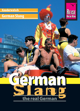 Reise Know-How Sprachführer German Slang - the real German: Kauderwelsch-Band 188 - Elfi H. M. Gilissen