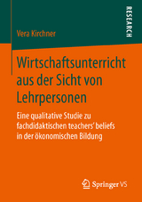 Wirtschaftsunterricht aus der Sicht von Lehrpersonen - Vera Kirchner