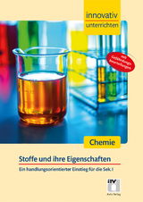 STARK Innovativ Unterrichten - Chemie Sek. I - Stoffe und ihre Eigenschaften - Rita Tandetzke