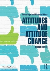 Attitudes and Attitude Change - Vogel, Tobias; Wanke, Michaela