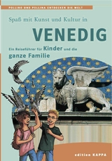 Venedig - Ein Reiseführer für Kinder und die ganze Familie - Reinhard Keller, Bernd O. Schmidt
