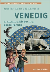 Venedig - Ein Reiseführer für Kinder und die ganze Familie - Keller, Reinhard; Schmidt, Bernd O.