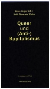 Queer und (Anti-)Kapitalismus - Heinz-Jürgen Voß, Salih Alexander Wolter