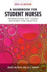 A Handbook for Student Nurses - Benbow, Wendy; Jordan, Gill