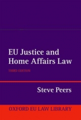 EU Justice and Home Affairs Law - Peers, Steve