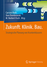 Zukunft. Klinik. Bau. - 