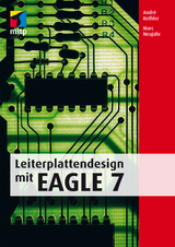 Leiterplattendesign mit EAGLE 7 - Marc Neujahr, André Kethler