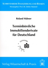 Terminbörsliche Immobilienderivate für Deutschland. - Roland Hübner