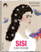 SISI - erzählt für Kinder (Sonderedition mit Stickern) - Nora Rath-Hodann
