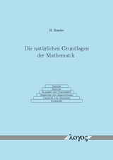 Die natürlichen Grundlagen der Mathematik - Helmut Bender