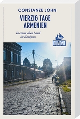 Vierzig Tage Armenien (DuMont Reiseabenteuer) - Constanze John