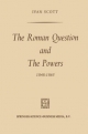 Roman Question and the Powers, 1848-1865 - Ivan Scott
