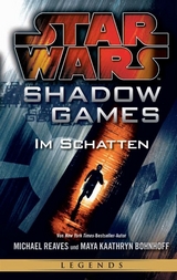 Star Wars: Shadow Games - Im Schatten - Michael Reaves, Maya Kaathryn Bohnhoff