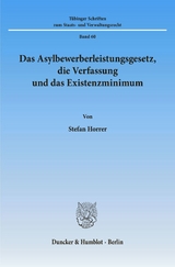 Das Asylbewerberleistungsgesetz, die Verfassung und das Existenzminimum. - Stefan Horrer