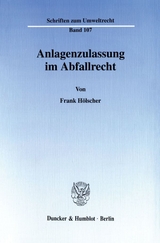 Anlagenzulassung im Abfallrecht. - Frank Hölscher