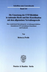 Die Umsetzung der UVP-Richtlinie in nationales Recht und ihre Koordination mit dem allgemeinen Verwaltungsrecht. - Rebecca Prelle