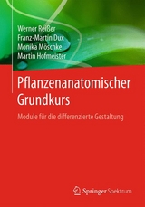 Pflanzenanatomischer Grundkurs - Werner Reißer, Franz-Martin Dux, Monika Möschke, Martin Hofmeister