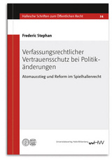 Verfassungsrechtlicher Vertrauensschutz bei Politikänderungen - Frederic Stephan