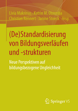 (De)Standardisierung von Bildungsverläufen und -strukturen - 