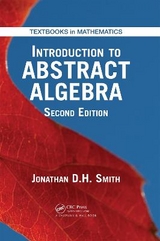 Introduction to Abstract Algebra - Smith, Jonathan D. H.
