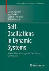 Self-Oscillations in Dynamic Systems - Luis T. Aguilar, Igor Boiko, Leonid Fridman, Rafael Iriarte