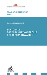 Sektorale Datenschutzkontrolle bei Rechtsanwälten - Tassilo-Rouven König